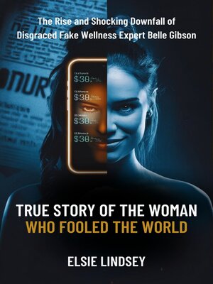 cover image of True Story of the Woman Who Fooled the World